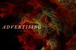 Advertising is the Abyss that Hell Gazes into